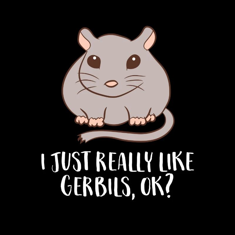 Gerbils Mouse Gift I Just Really Like Gerbils