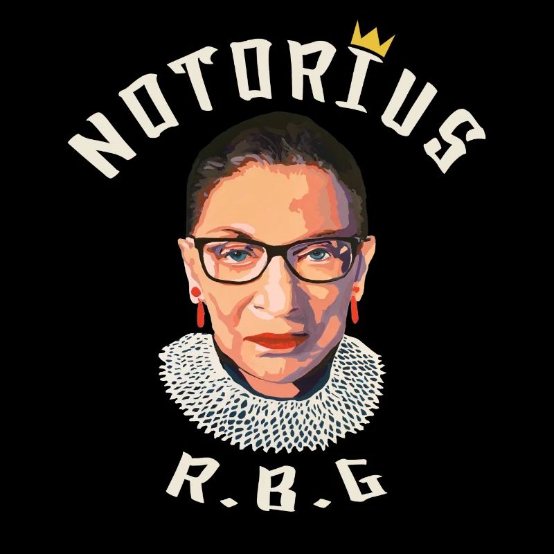 Notorious R.B.G Ruth Bader Ginsburg