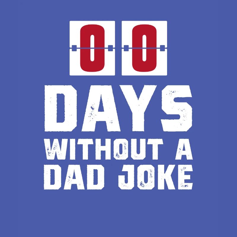 Zero Days Without a Dad Joke