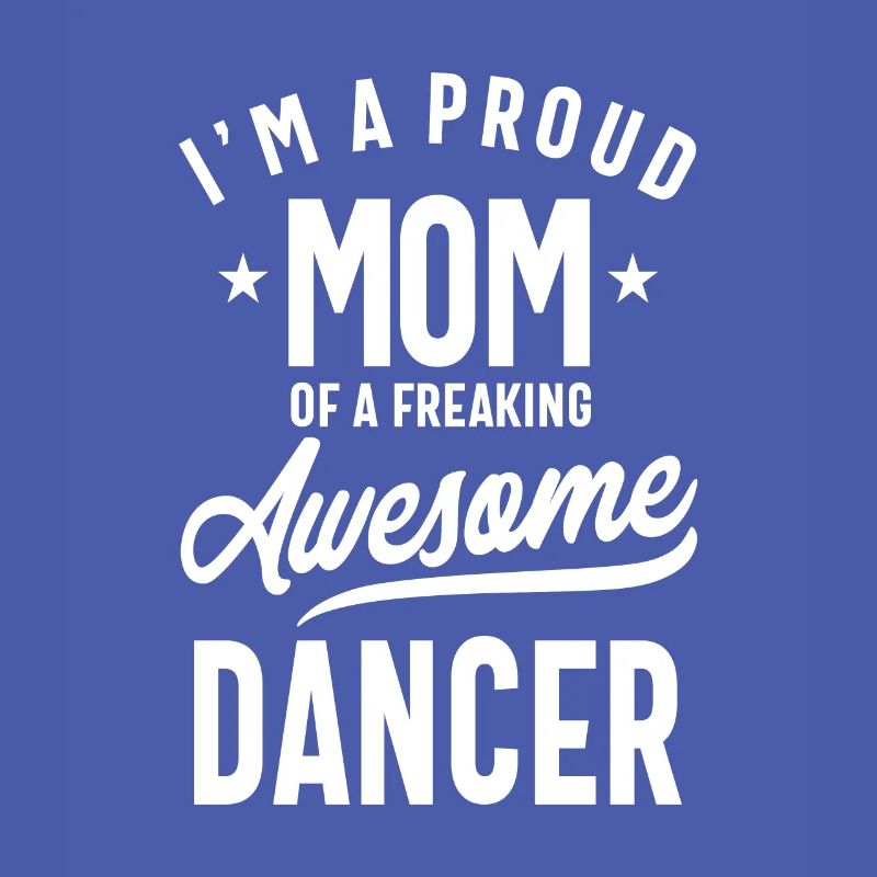 Stolze Mutter einer fantastischen Tänzerin | Muttergeschenk