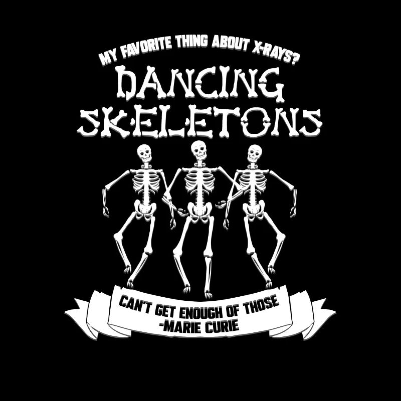 Dancing Skeletons - Radiologists & X-ray Technicians