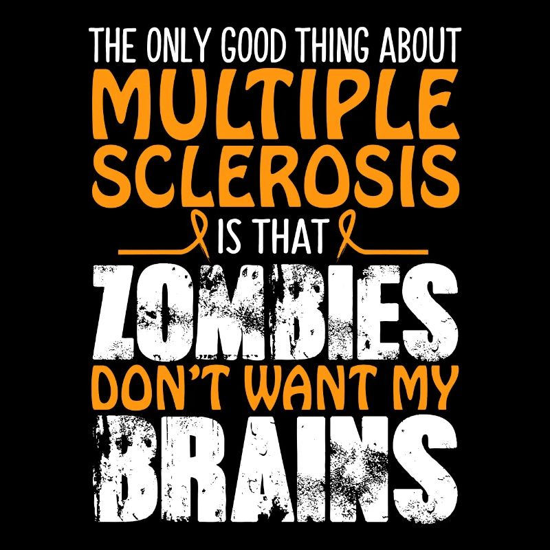 Multiple Sclerosis Awareness Zombies Don't Want My