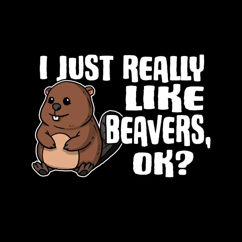 I Just Really Like Beavers Ok Biber Geschenkidee