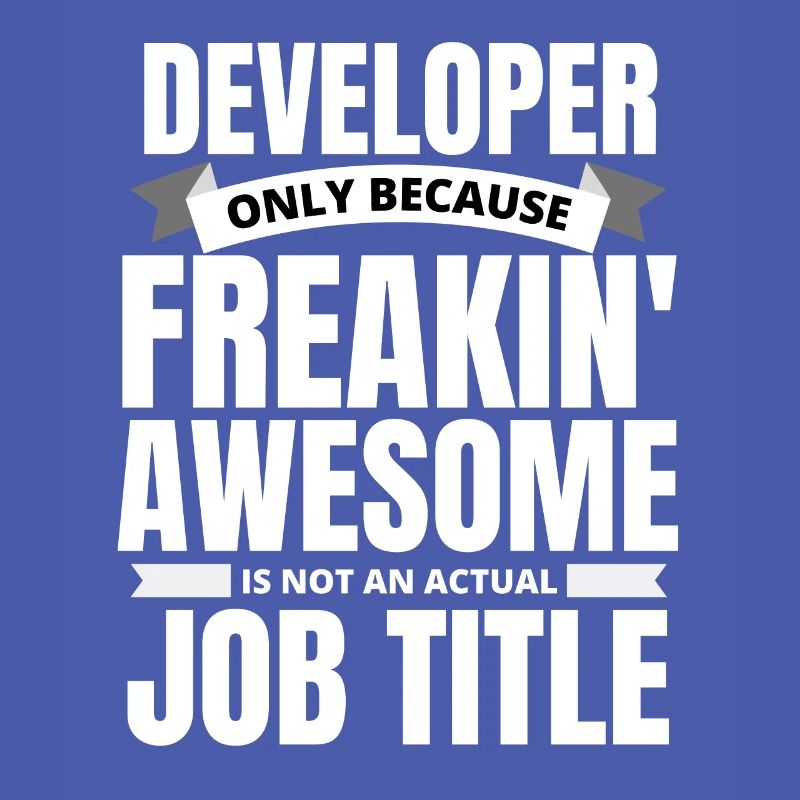 Freakin 'Awesome Developer Citation drôle