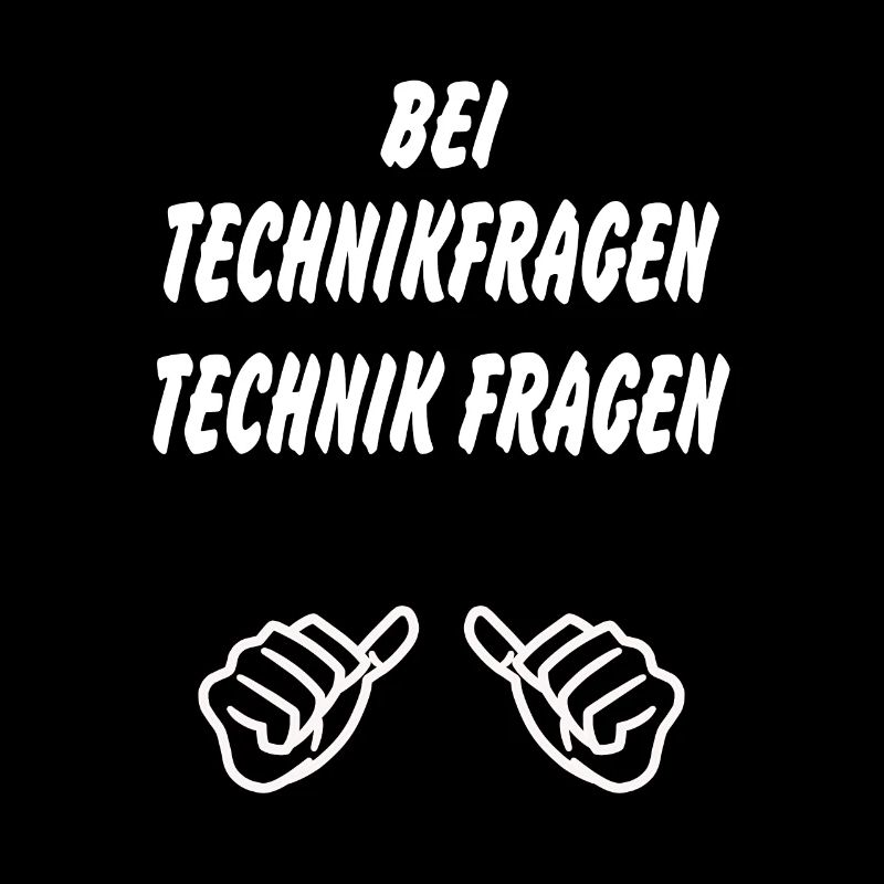 Techniker Spruch bei Technikfragen Technik fragen