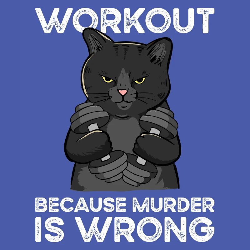Workout Because Murder Is Wrong Katze