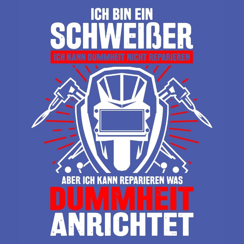 Beruf Schweißer - Schweißen Spruch Geschenk