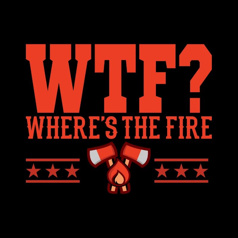 Firefighter Saying Fire Brigade Funny Fire Brigade