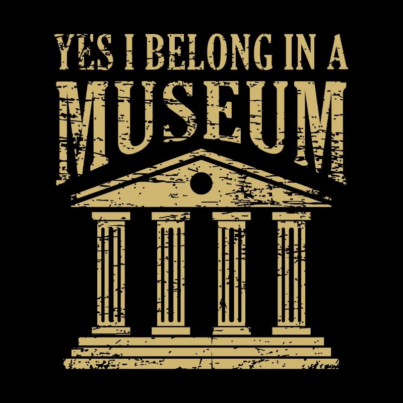 Oui, Je suis entendu Dans Un Musée Musée Drôle Pun