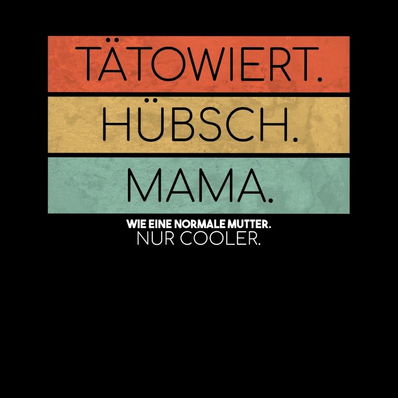 Tätowiert Hübsch Mama - Wie eine Normale Mutter