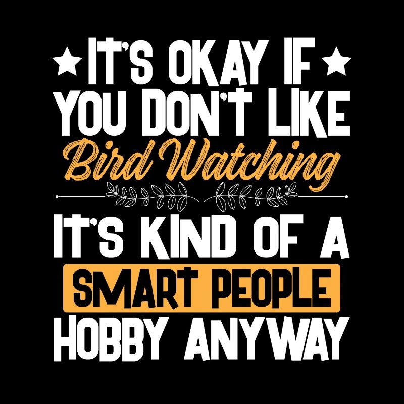 Ce n'est pas grave si vous n'aimez pas l'observation des oiseaux – Smart