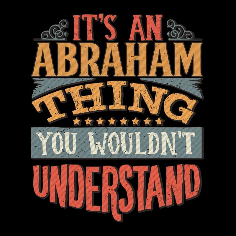 C’est une chose d’Abraham que vous ne comprendriez pas -