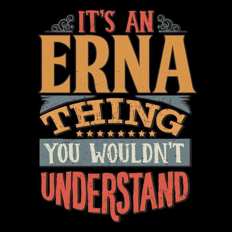 C’est une chose Erna que vous ne comprendriez pas - Erna