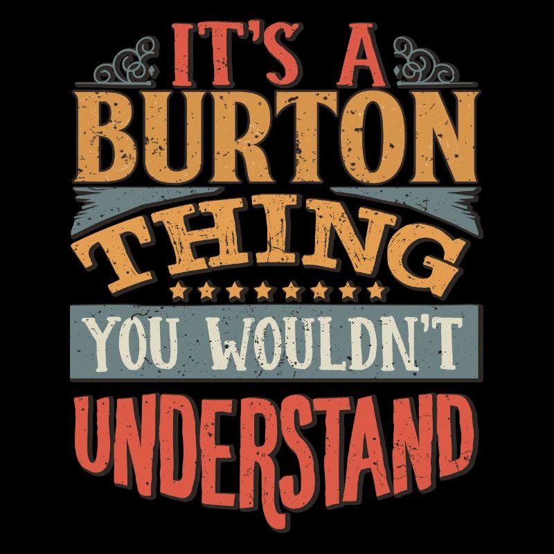 C’est une chose Burton que vous ne comprendriez pas -