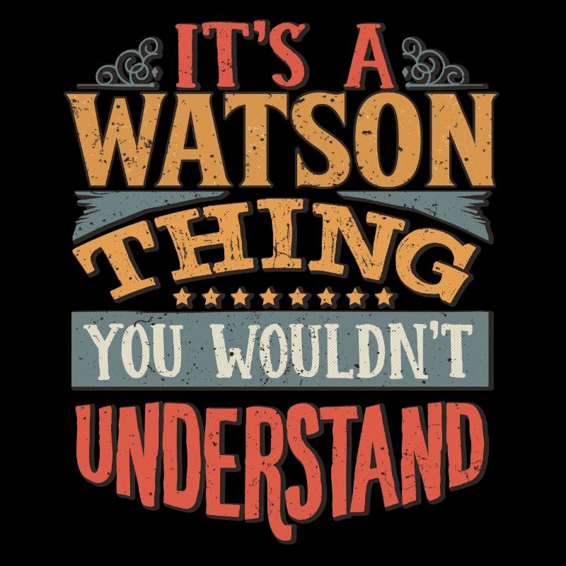 C’est une chose Watson que vous ne comprendriez pas -