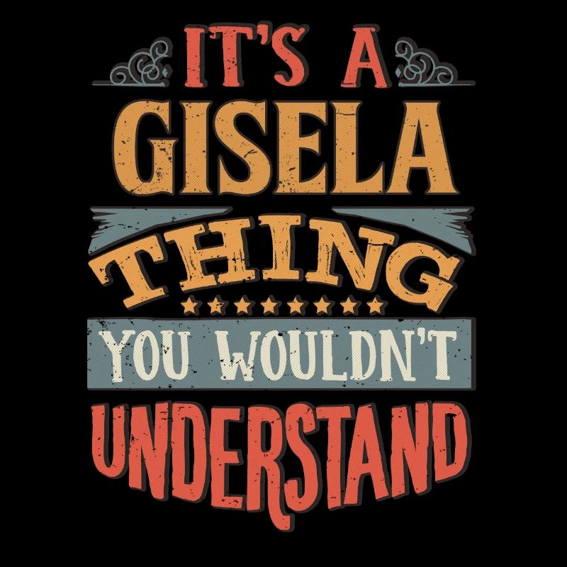 C’est une chose de Gisela que vous ne comprendriez pas -