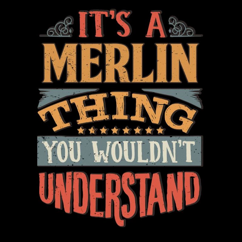 C’est une chose de Merlin que vous ne comprendriez pas -