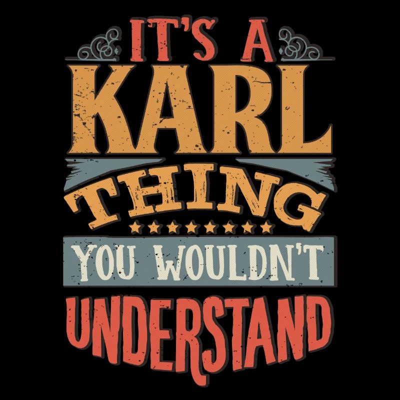 C’est une chose Karl que vous ne comprendriez pas - Karl