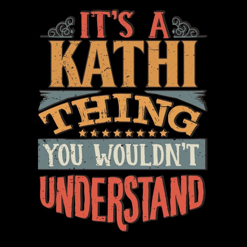It's A Kathi Thing You Wouldnt Understand - Kathi