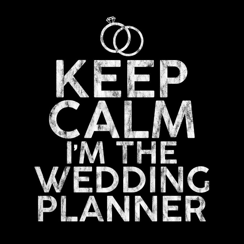 Keep Calm, I'm The Wedding Planner