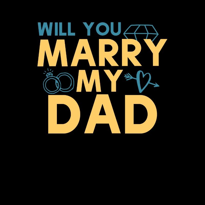 Willst du meine Papa heiraten