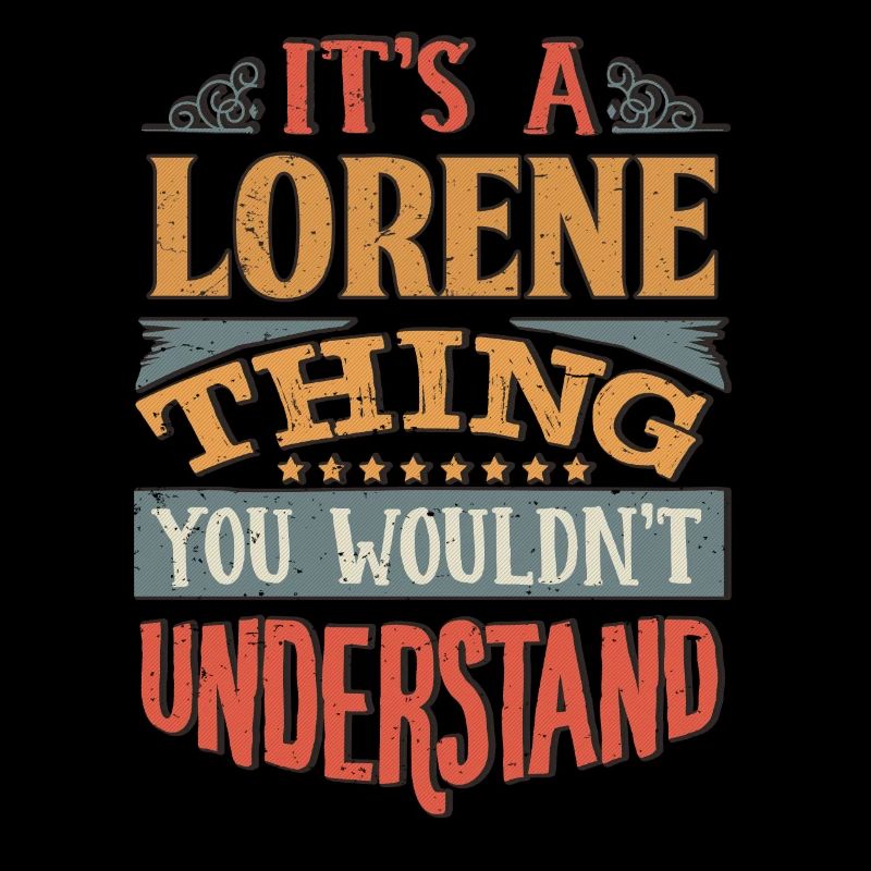 C’est une chose Lorene que vous ne comprendriez pas -