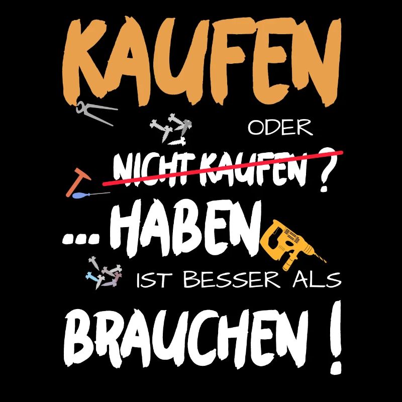 HABEN ist besser als BRAUCHEN Kaufen oder nicht