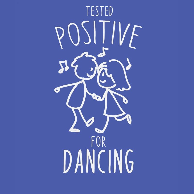 Tested positive for dancing