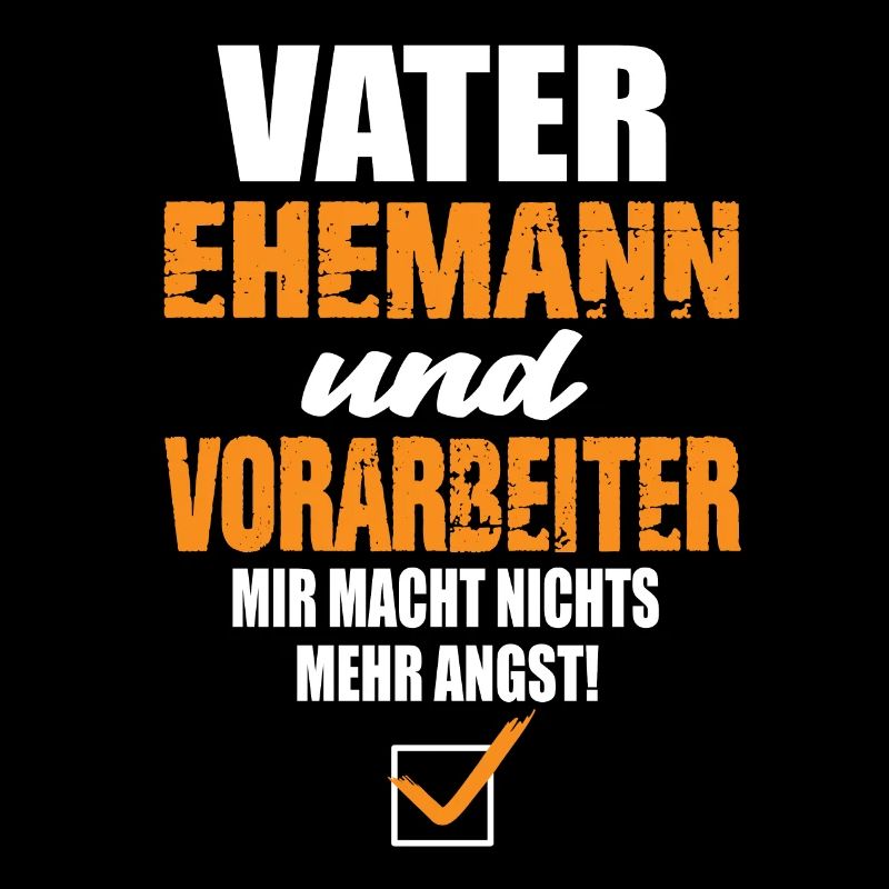 Vater Ehemann und Vorarbeiter