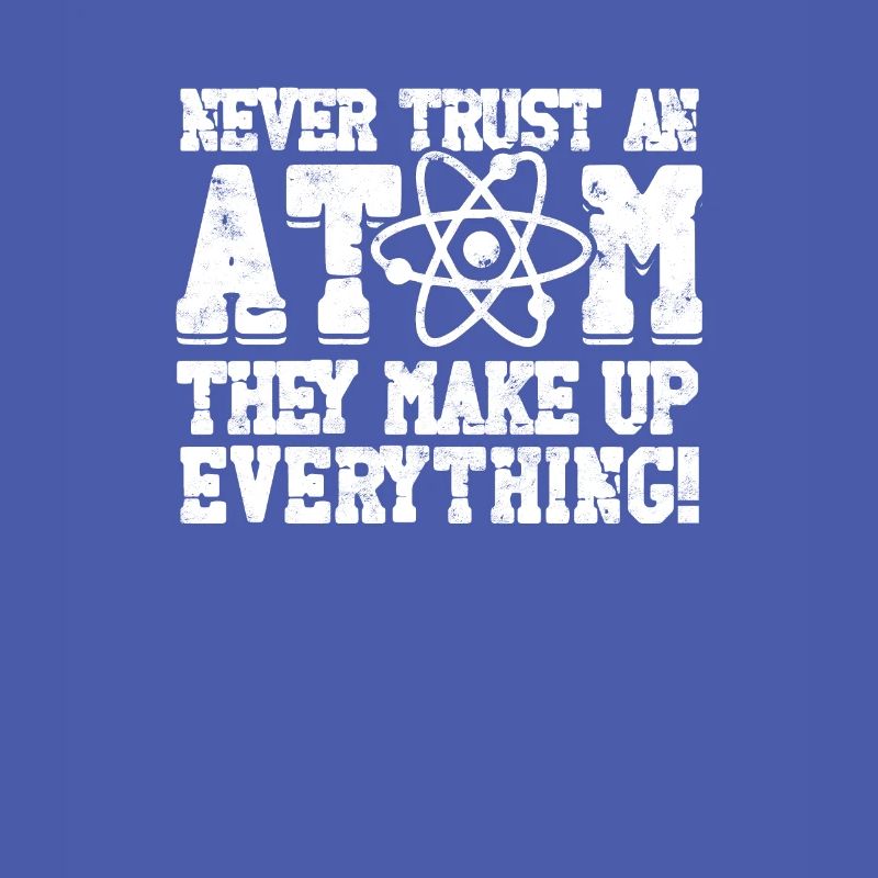 Never trust an atom they make up everything! -