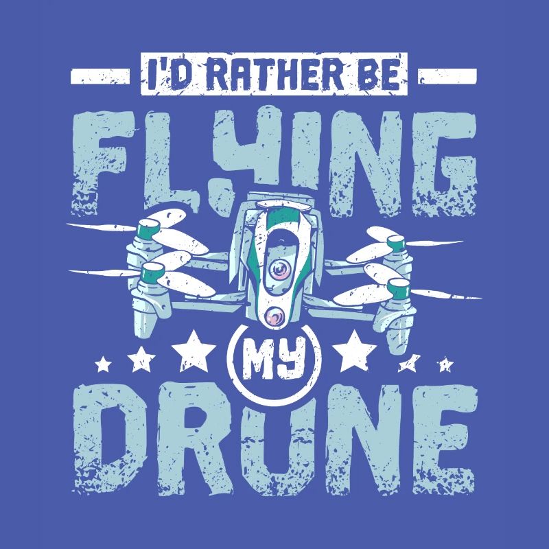 I'd rather be flying my drone