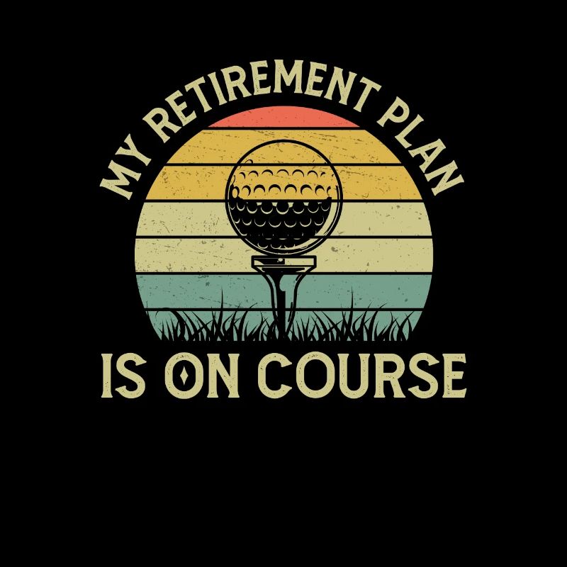 My Retirement Plan Is On Course Funny Golfing Pun