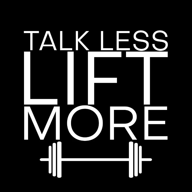 Talk Less Lift More 4