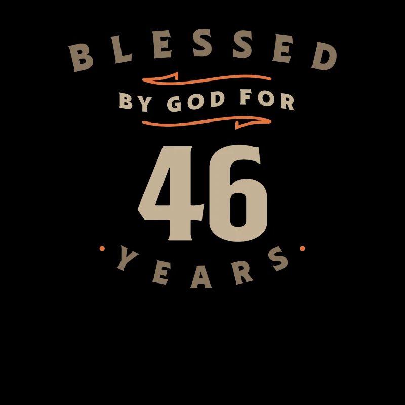 46th Birthday Blessed By God For 46 Years