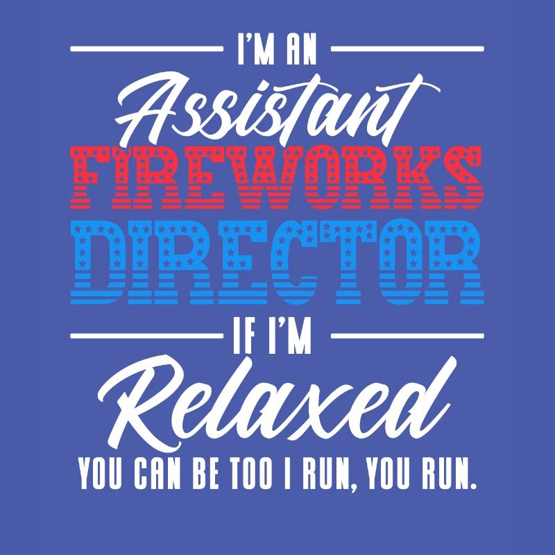 Funny fireworks pyrotechnician saying