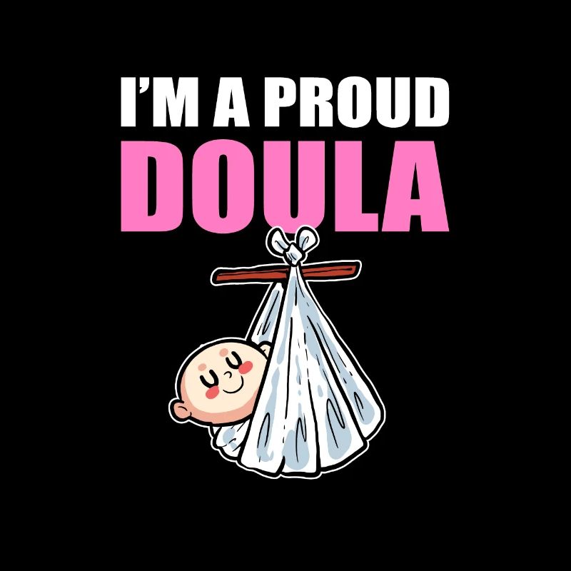 I'm A Proud Doula Birth Worker
