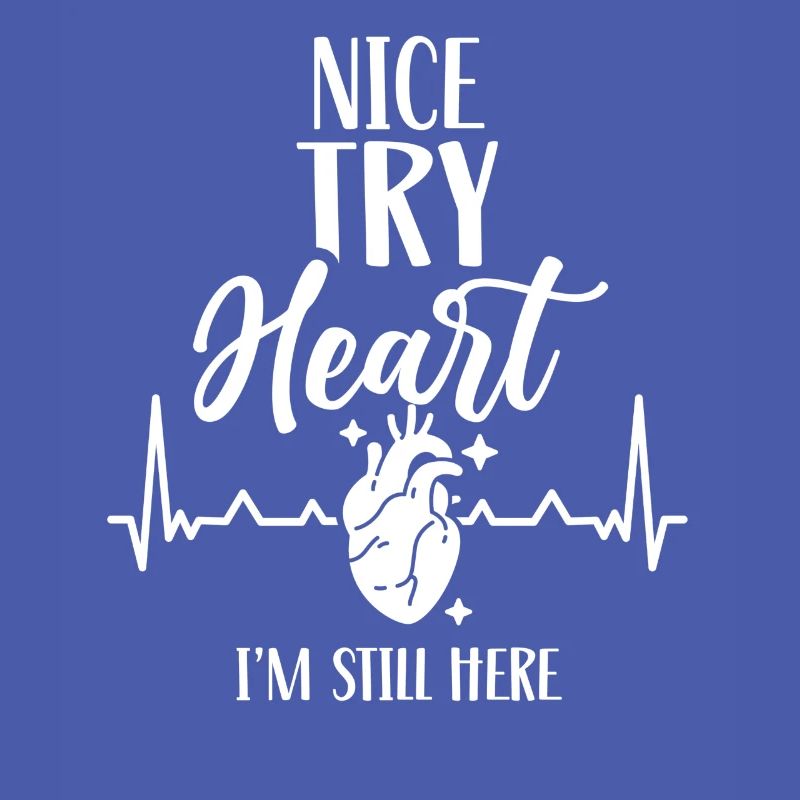 Nice try heart I'm still here