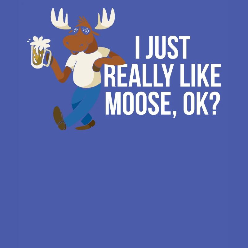 I Just Really Like Moose Ok Moose Gift