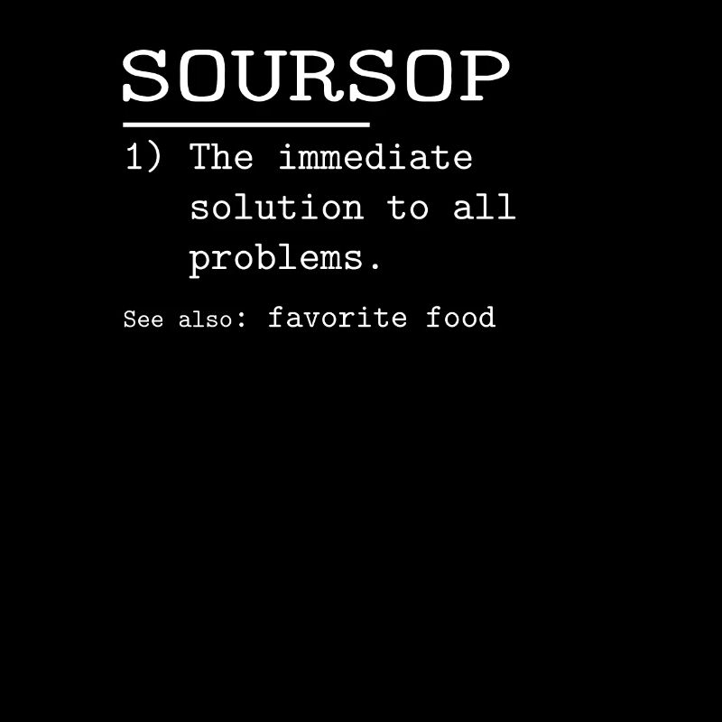 Soursop Funny Soursop Lover Present