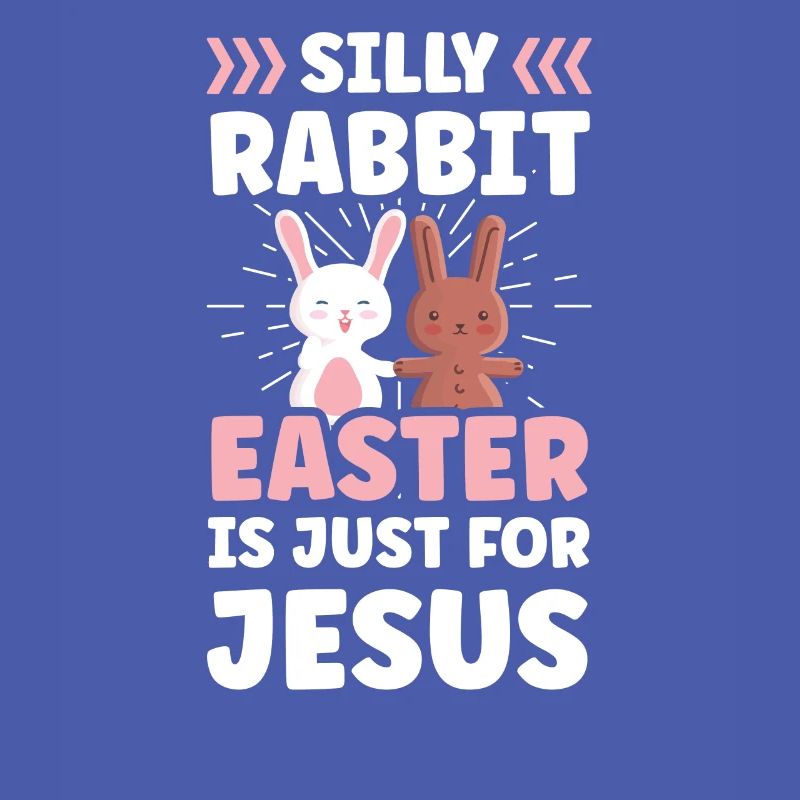 Stupid rabbit Easter is easter egg only for Jesus