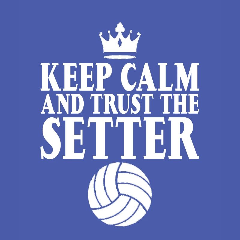 Keep Calm And Trust The Setter 5