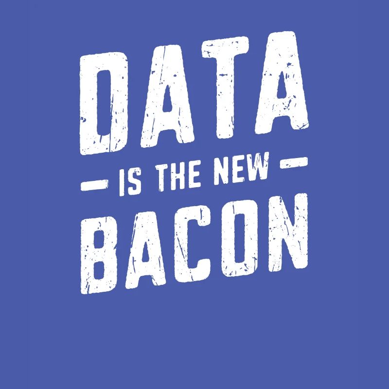 Data is the new bacon - coding