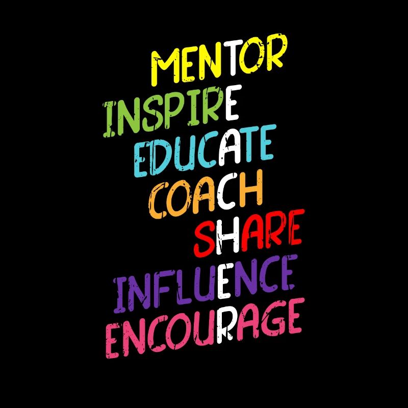 Mentor Inspire Educate Coach Share Influence