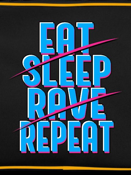 Eat Sleep Rave Repeat