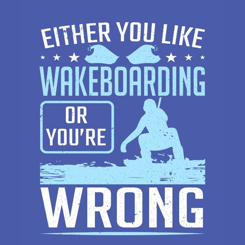 Entweder Sie mögen Wakeboarden oder Wrong Wakeboarder