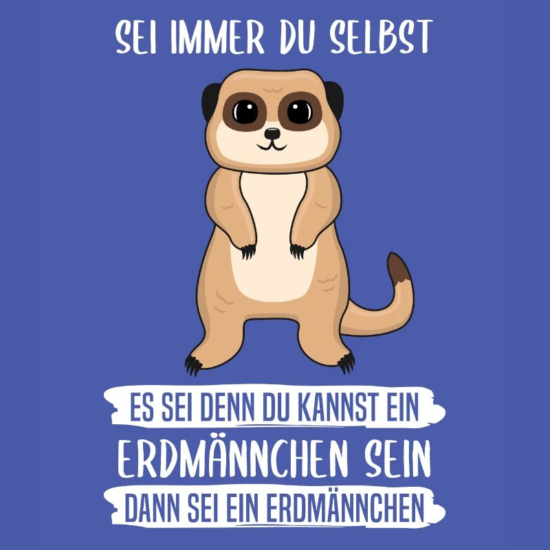 Erdmännchen Sei Immer Du Selbst Spruch Geschenk
