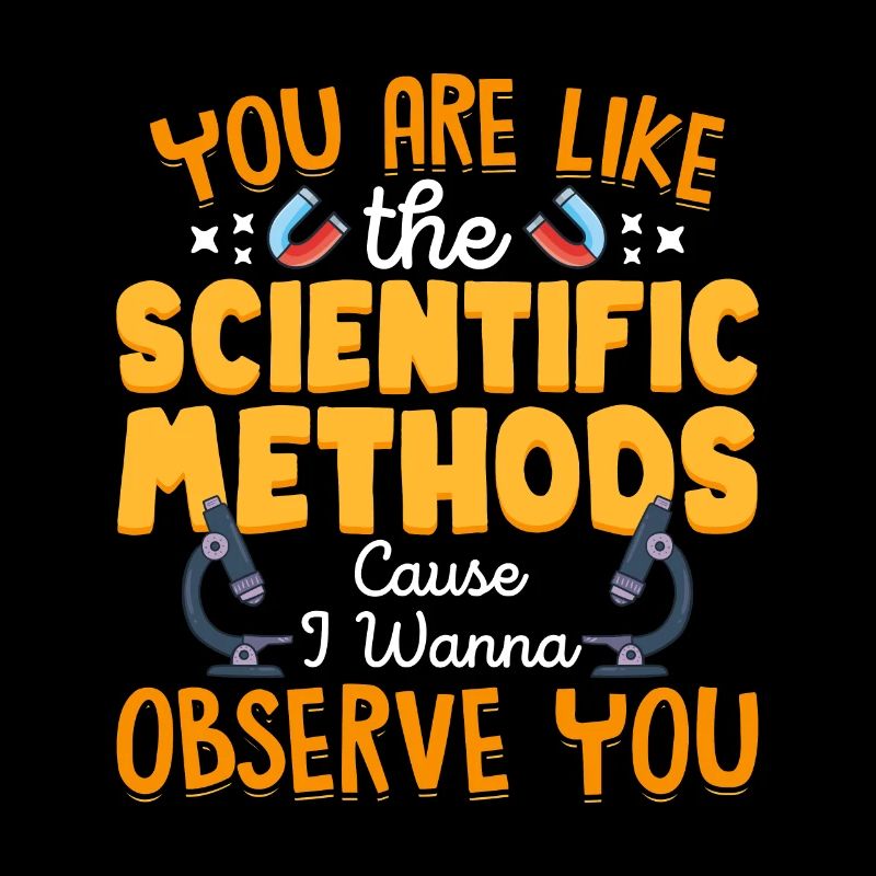 They Are Like Scientific Method