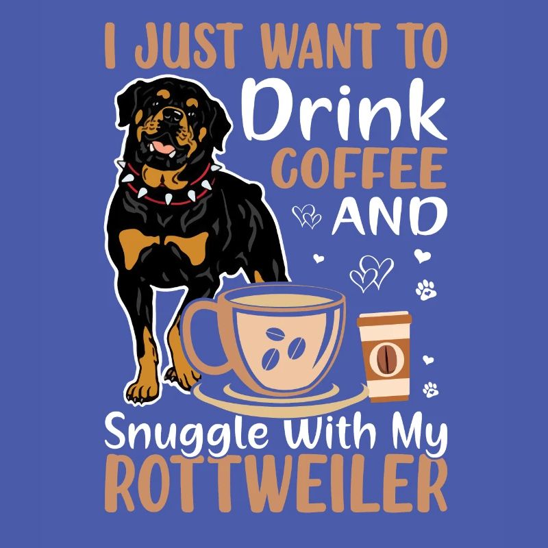 Drink Coffee And Cuddle With Rottweiler
