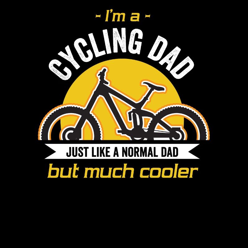 I'm A Cycling Dad Just Like A Normal Dad But