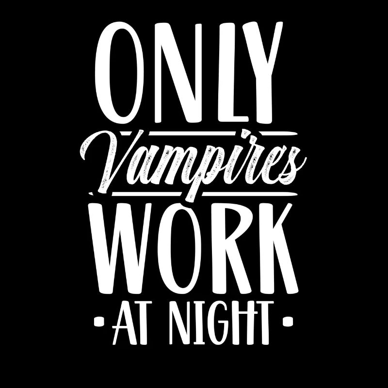 Nur Vampire Arbeiten Nachts Tagschicht Sprüche